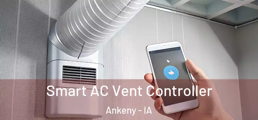  Smart AC Vent Controller Ankeny - IA